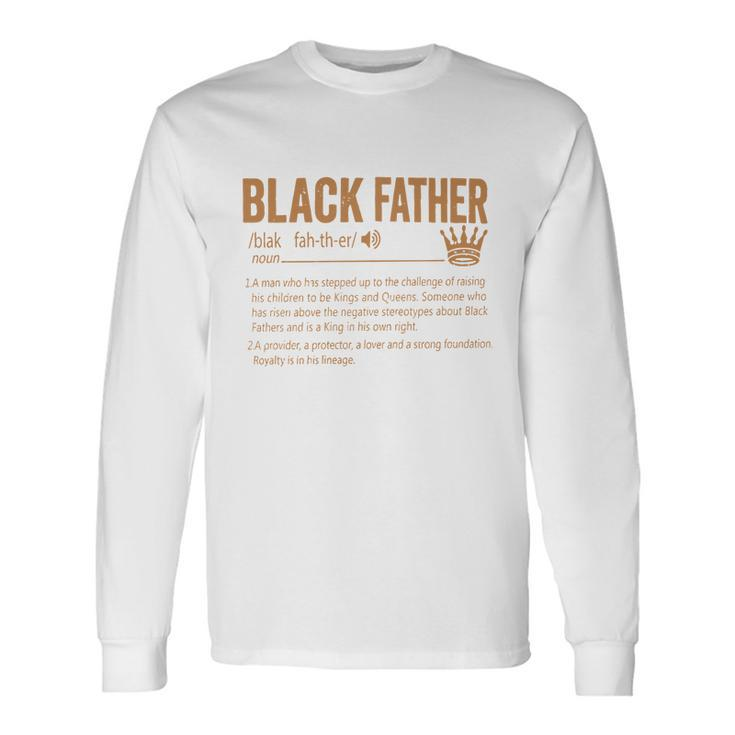 Black Father The Man The Myth The Legend Blackfather Dad Daddy Grandpa Grandfath Long Sleeve T-Shirt