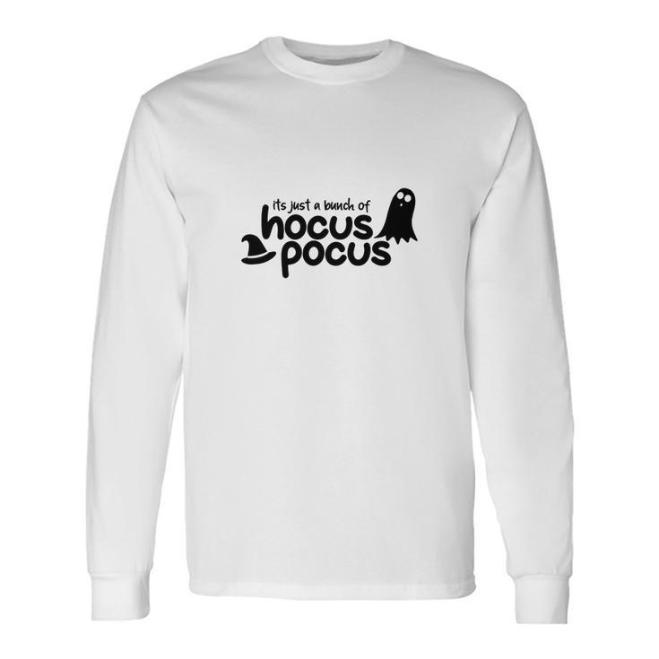 Black White Boo Its Just A Bunch Of Hocus Pocus Halloween Long Sleeve T-Shirt