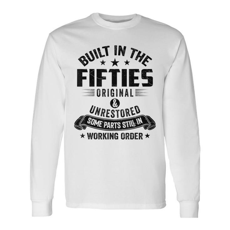 Built In The Fifties Built In The 50S Birthday Long Sleeve T-Shirt