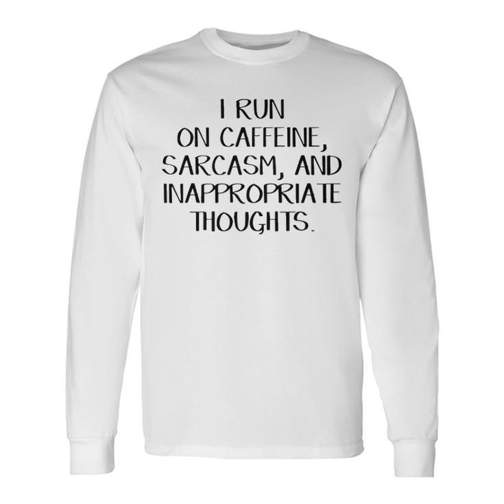 Caffeine Sarcasm And Inappropriate Thoughts V2 Long Sleeve T-Shirt
