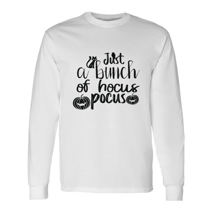 Cat Pumpkin Its Just A Bunch Of Hocus Pocus Halloween Long Sleeve T-Shirt