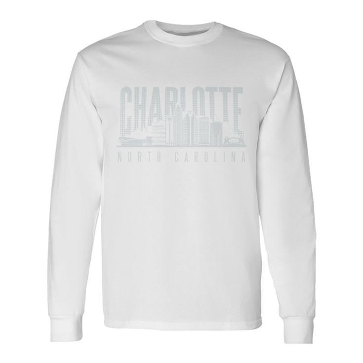 Charlotte North Carolina City Tshirt Long Sleeve T-Shirt Gifts ideas