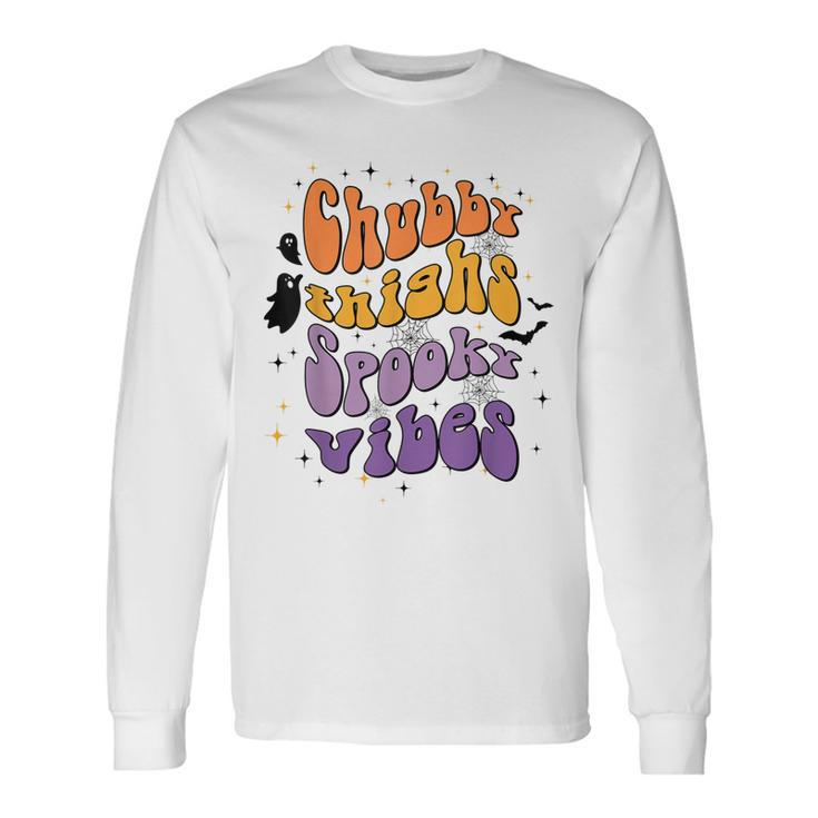 Chubby Thighs And Spooky Vibes Happy Halloween Long Sleeve T-Shirt