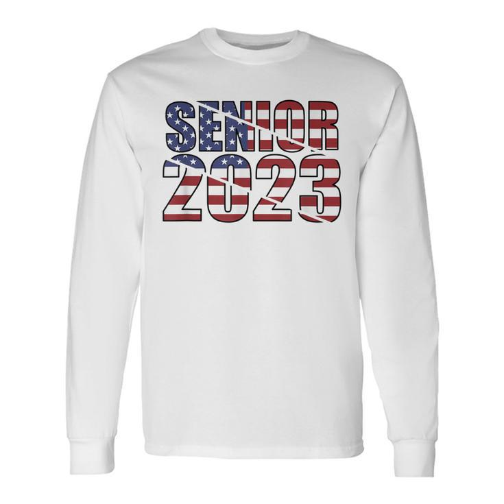 Class Of 2023 Usa Senior 2023 American Flag Long Sleeve T-Shirt