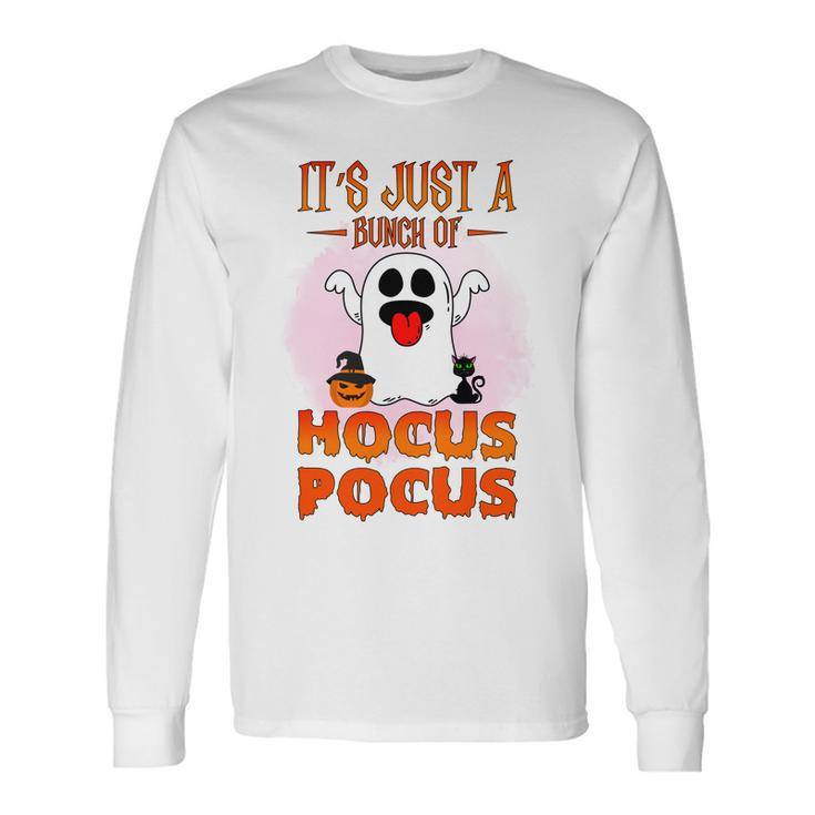 Cute Ghost Boo Its Just A Bunch Of Hocus Pocus Halloween Long Sleeve T-Shirt Gifts ideas