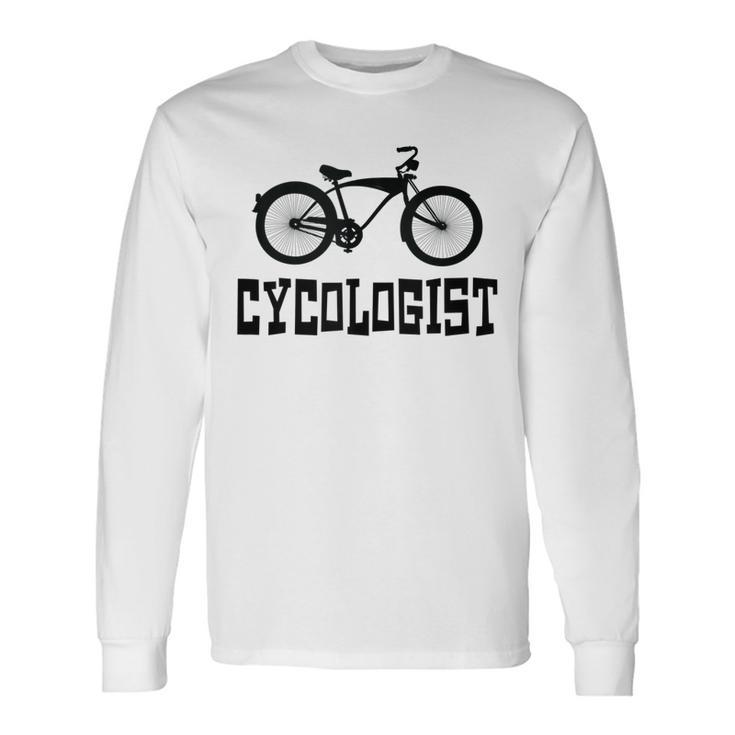 Cycology Beach Cruiser Cycologist Psychology Cyclist Long Sleeve T-Shirt