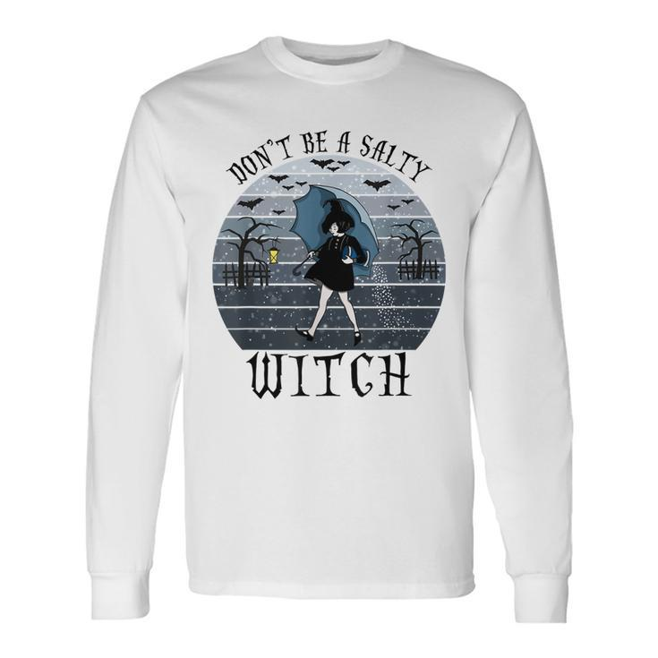 Dont Be A Salty Witch Vintage Halloween Costume Long Sleeve T-Shirt