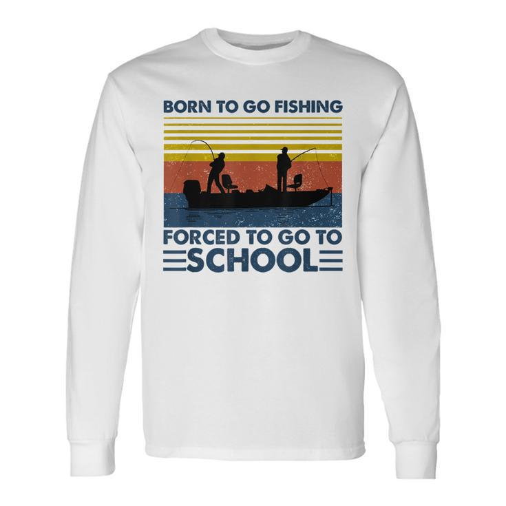 Fishing Bass Fish Fisherman Born To Go Fishing Men Women Long Sleeve T-Shirt T-shirt Graphic Print