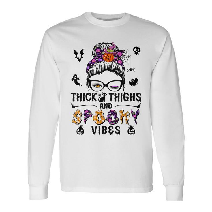 Halloween Messy Bun Thick Thighs And Spooky Vibes Long Sleeve T-Shirt