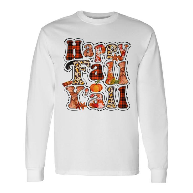 Happy Fall Yall Autumn Vibes Halloween For Autumn Lovers Long Sleeve T-Shirt