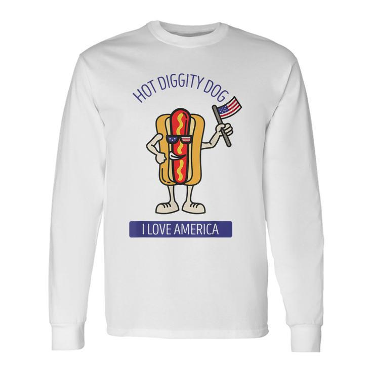 Hot Diggity Dog July 4Th Patriotic Bbq Picnic Usa Long Sleeve T-Shirt
