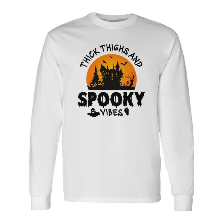 House Night Thick Thights And Spooky Vibes Halloween Long Sleeve T-Shirt