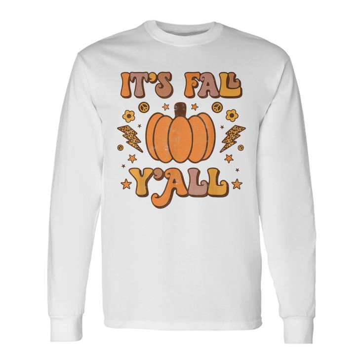 Its Fall Yall Pumpkin Spice Autumn Season Thanksgiving Long Sleeve T-Shirt