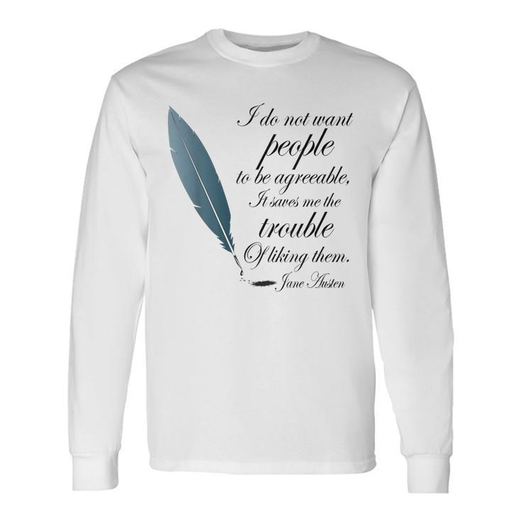 Jane Austen Agreeable Quote Long Sleeve T-Shirt