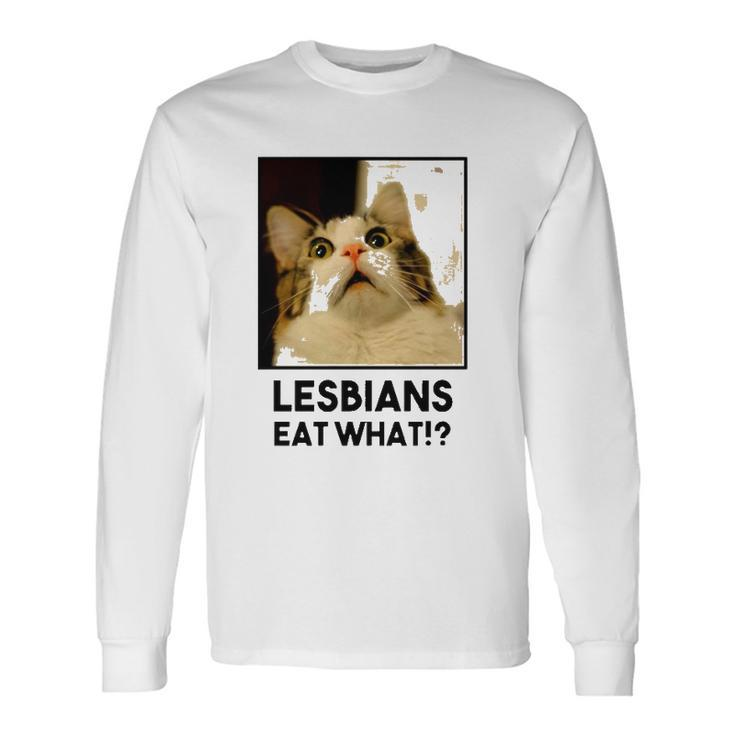 Lesbian Eat What Cat Long Sleeve T-Shirt T-Shirt