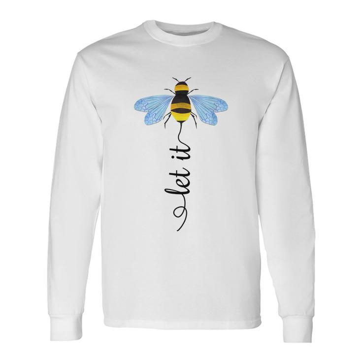 Let It Bee Art Bee Whisperer Long Sleeve T-Shirt