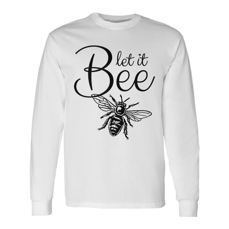 Let It Bee Black&White Bee Beekeeper Long Sleeve T-Shirt