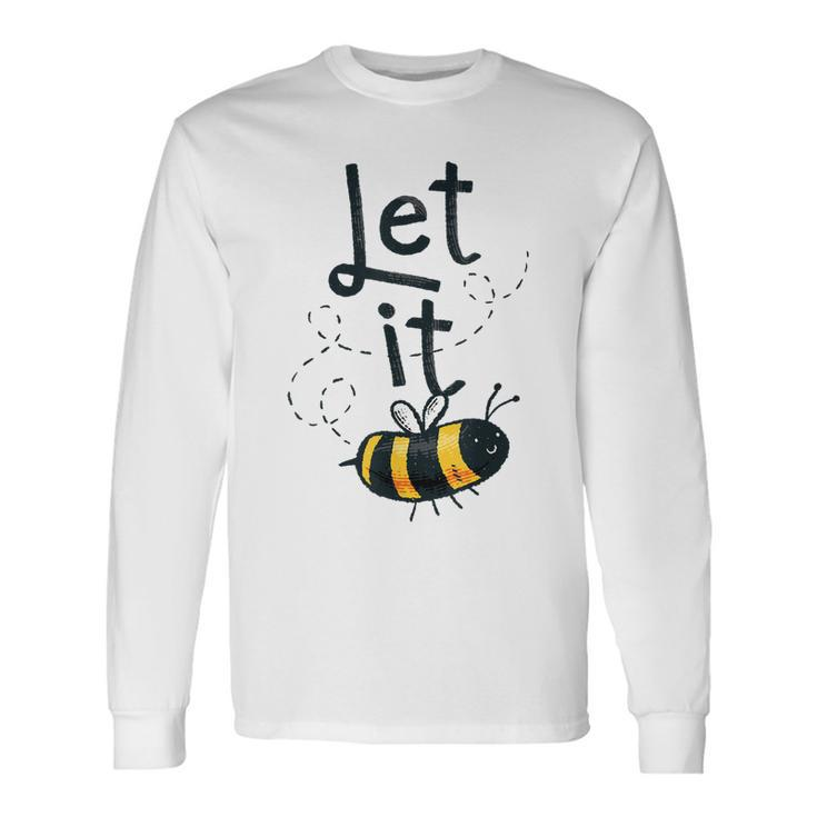 Let It Bee Happy Honey Bee Keeper Costume  Long Sleeve T-Shirt