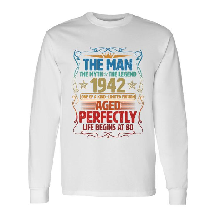 The Man Myth Legend 1942 Aged Perfectly 80Th Birthday Long Sleeve T-Shirt