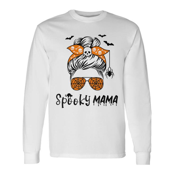 Messy Bun Spooky Mama Mom Halloween Costume Skull Long Sleeve T-Shirt Gifts ideas