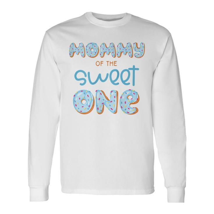 Mommy Of The Sweet One Donut Boy 1St Birthday Party Mama Mom Long Sleeve T-Shirt