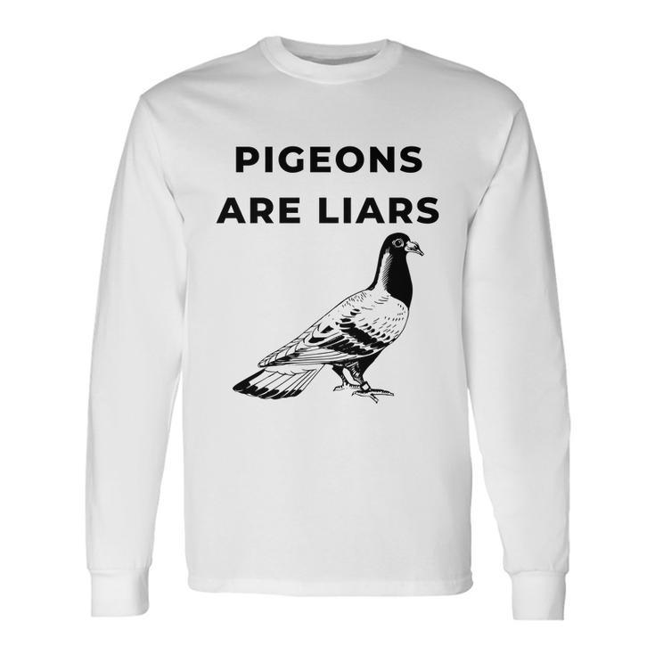 Pigeons Are Liars Tshirt Long Sleeve T-Shirt