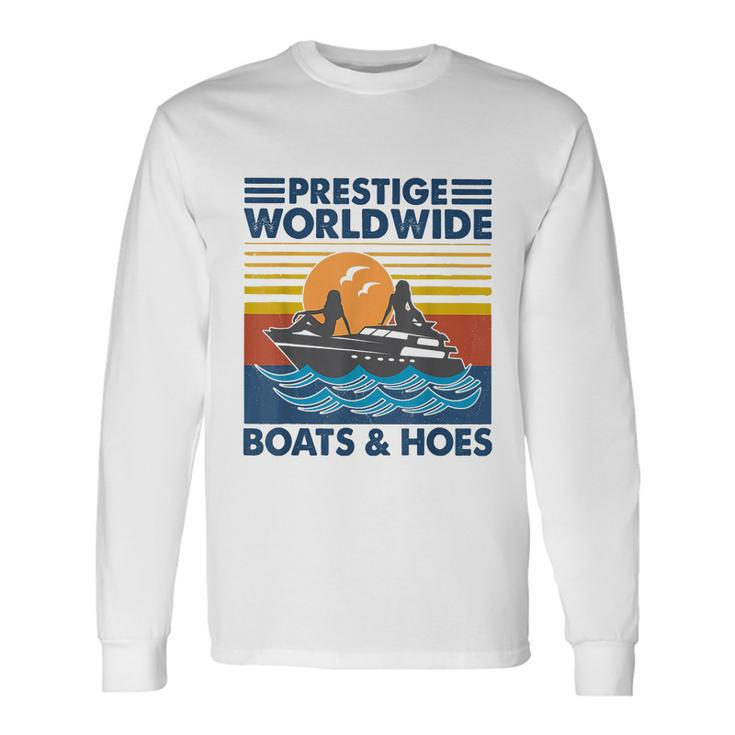 Prestige Worldwide Boats And Hoes Retro Vintage Tshirt Long Sleeve T-Shirt