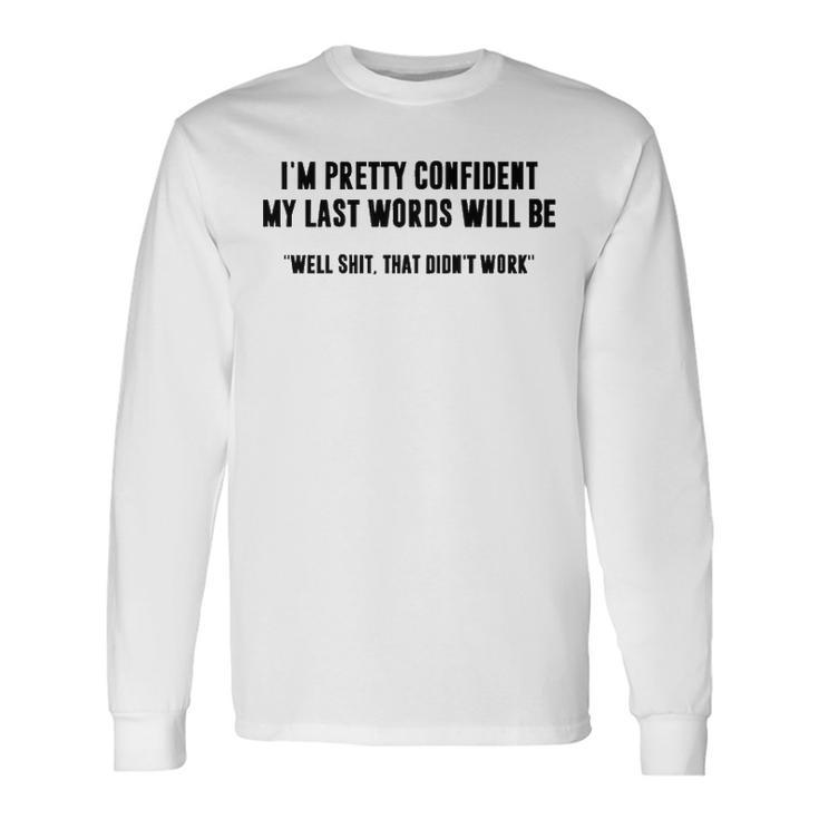 Im Pretty Confident V2 Long Sleeve T-Shirt
