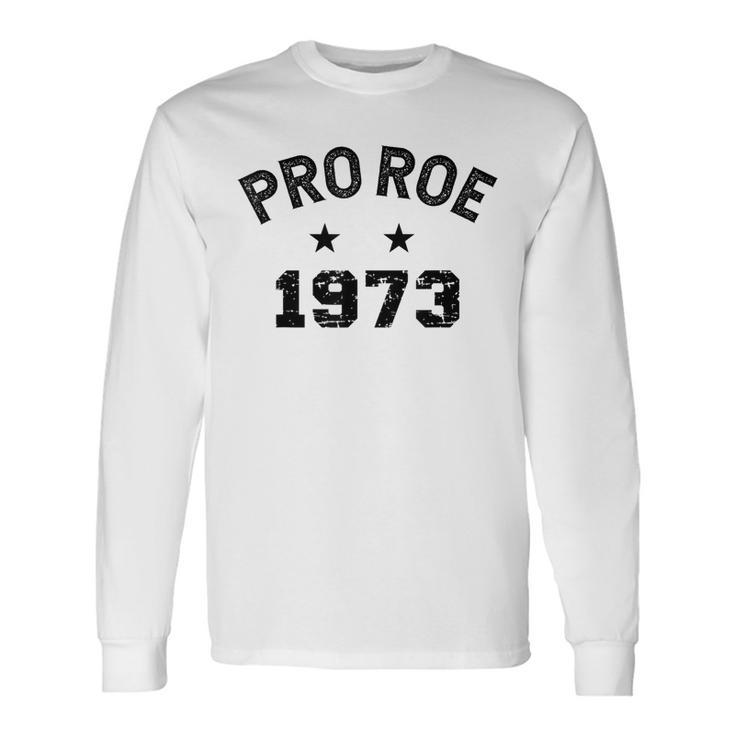 Pro Roe 1973 Distressed V2 Long Sleeve T-Shirt