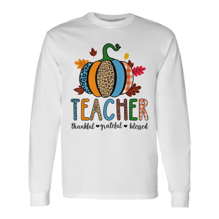 Pumpkin Leopard Teacher Thankful Grateful Blessed V3 Long Sleeve T-Shirt