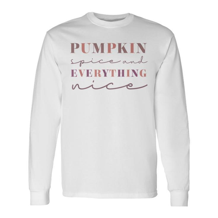 Pumpkin Spice And Everything Nice Fall Women Halloween Long Sleeve T-Shirt