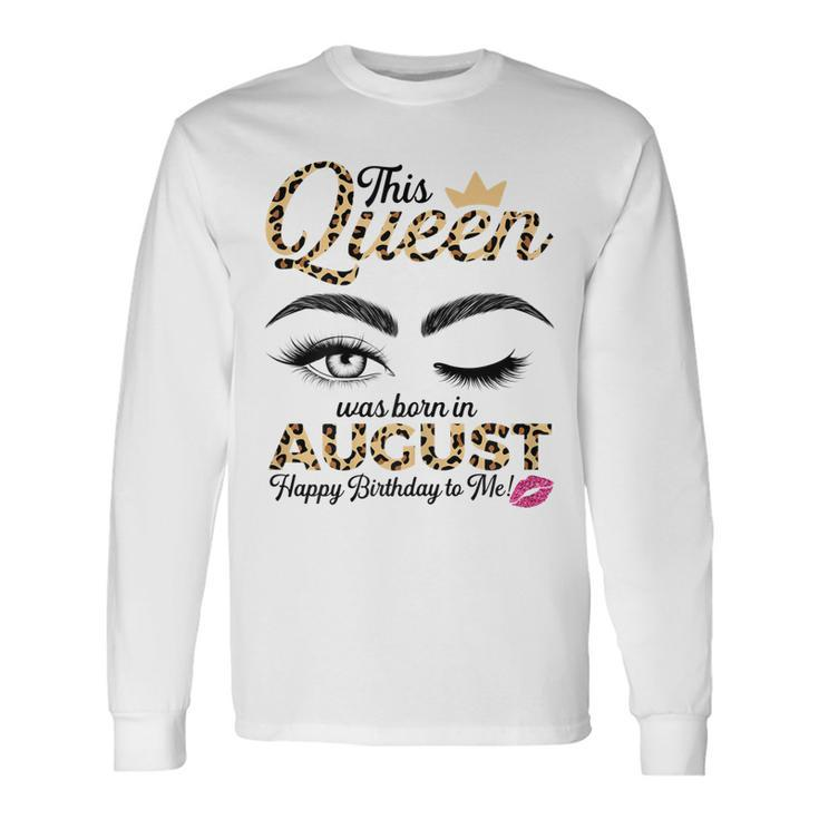 This Queen Was Born In August Leopard For Women Girls Ladies Long Sleeve T-Shirt