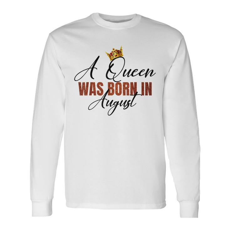 A Queen Was Born In August Vintage Happy Birthday To Me Long Sleeve T-Shirt