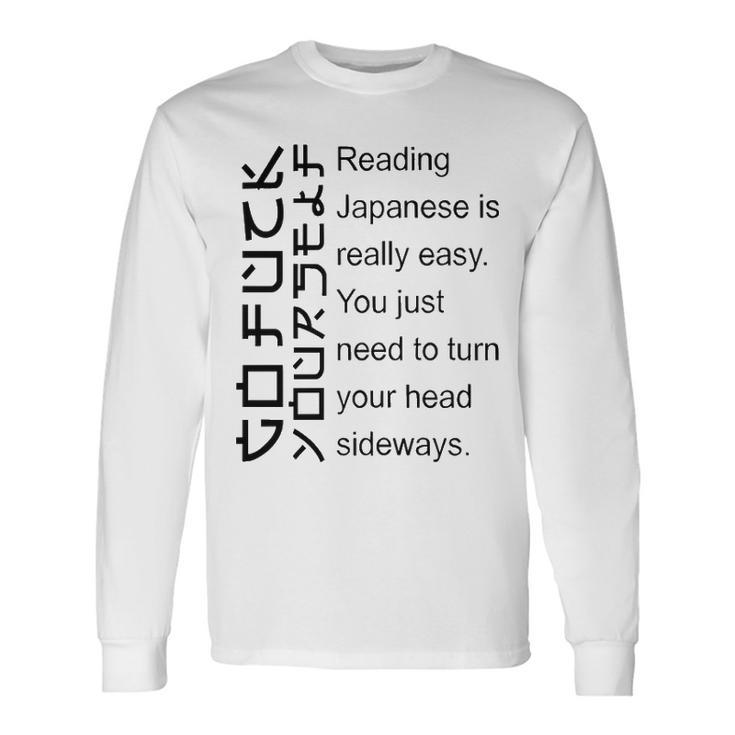 Reading Japanese Is Really Easy V2 Long Sleeve T-Shirt