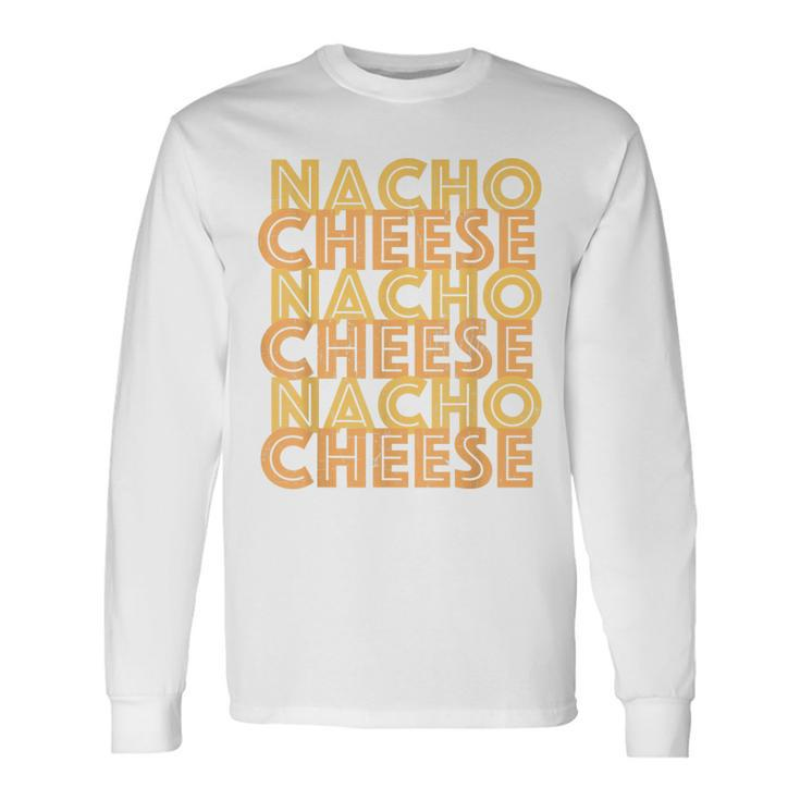 Retro Nacho Cheese Vintage Nacho Day Long Sleeve T-Shirt