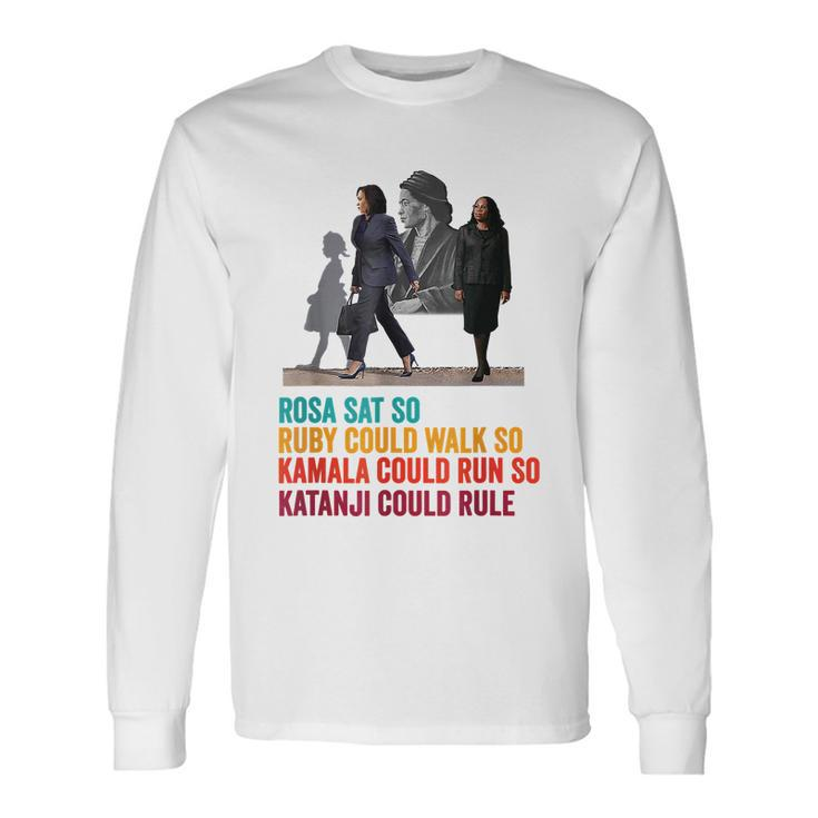 Rosa Sat Ruby Walk Kamala Run So Ketanji Could Rule Kbj Meme Long Sleeve T-Shirt