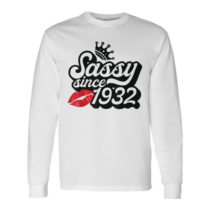 Sassy Since 1932 Fabulous 90Th Birthday Ideas For Her Long Sleeve T-Shirt