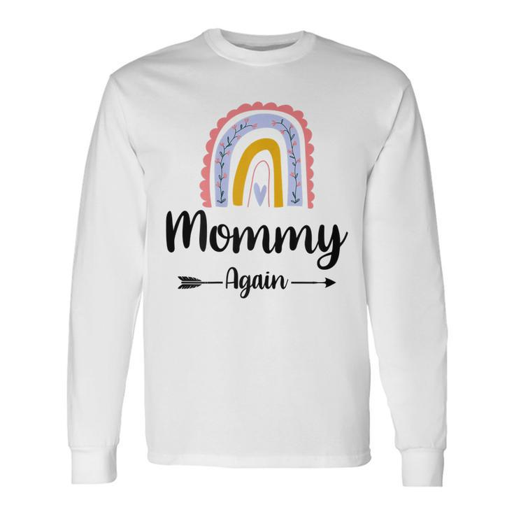 Soon To Be Mommy Again Rainbow Graphic Baby Announcement Long Sleeve T-Shirt