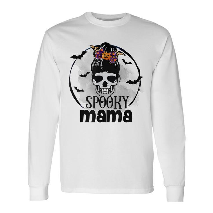 Spooky Mama Halloween Mom Messy Bun Spooky Vibes Long Sleeve T-Shirt