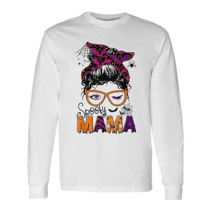 Spooky Mama Messy Bun Mom Life Halloween Costume Long Sleeve T-Shirt