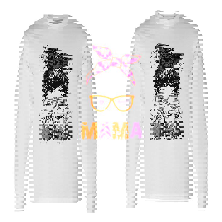 Spooky Mama Messy Bun Mom Life Halloween Costume Long Sleeve T-Shirt