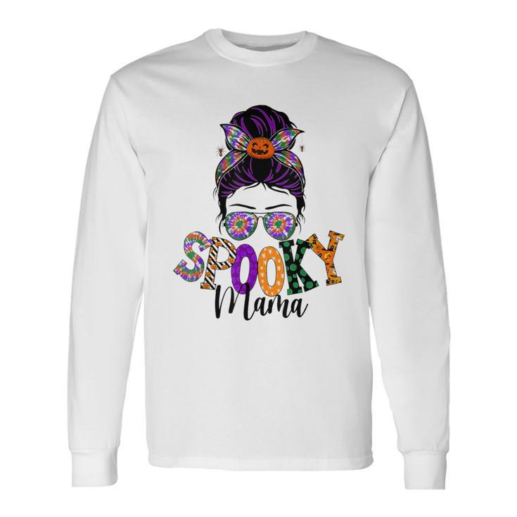 Spooky Mama Messy Bun Skull Mom Monster Bleached Halloween Long Sleeve T-Shirt