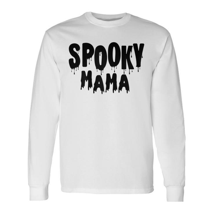 Spooky Mama Mom Fun Scary Pumpkin Halloween Costume Boo Fall Long Sleeve T-Shirt