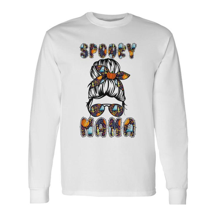 Spooky Mama Scary Halloween Messy Hair Bun Mothers Long Sleeve T-Shirt Gifts ideas