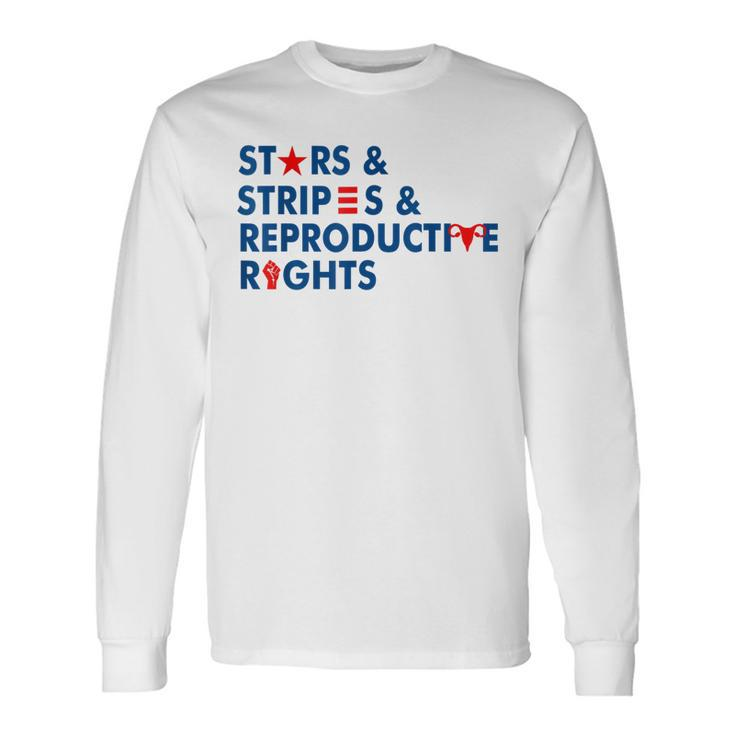 Stars & Stripes & Reproductive Rights 4Th Of July V5 Long Sleeve T-Shirt