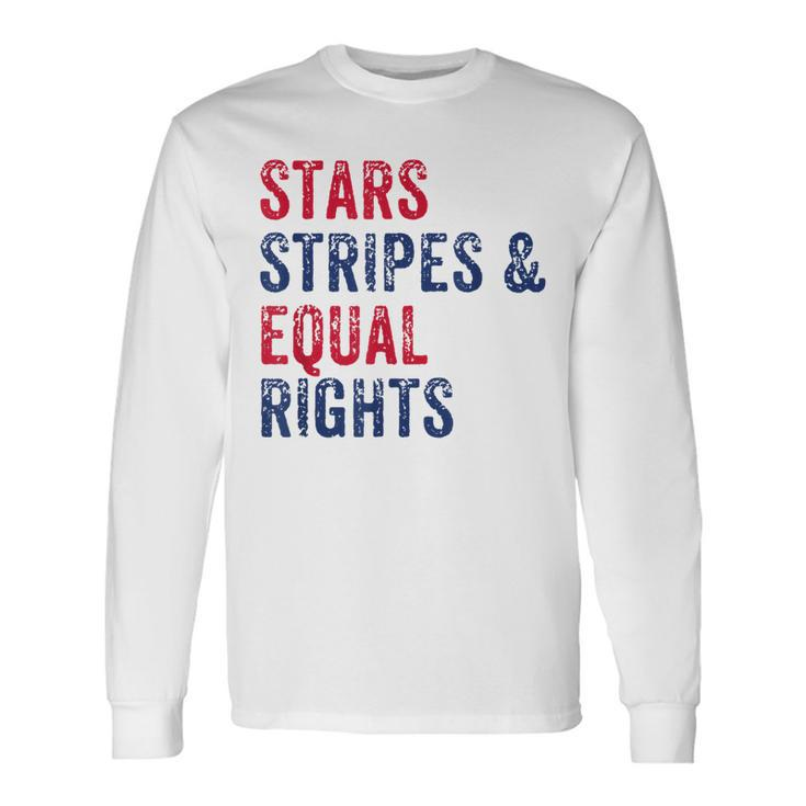 Stars Stripes And Equal Rights 4Th Of July Rights V2 Long Sleeve T-Shirt
