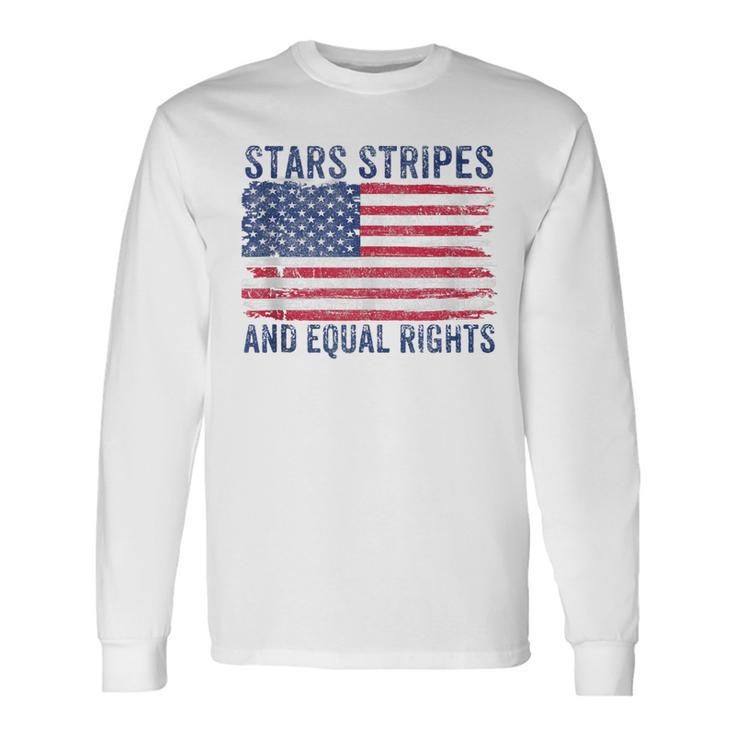 Stars Stripes And Equal Rights 4Th Of July Rights V2 Long Sleeve T-Shirt