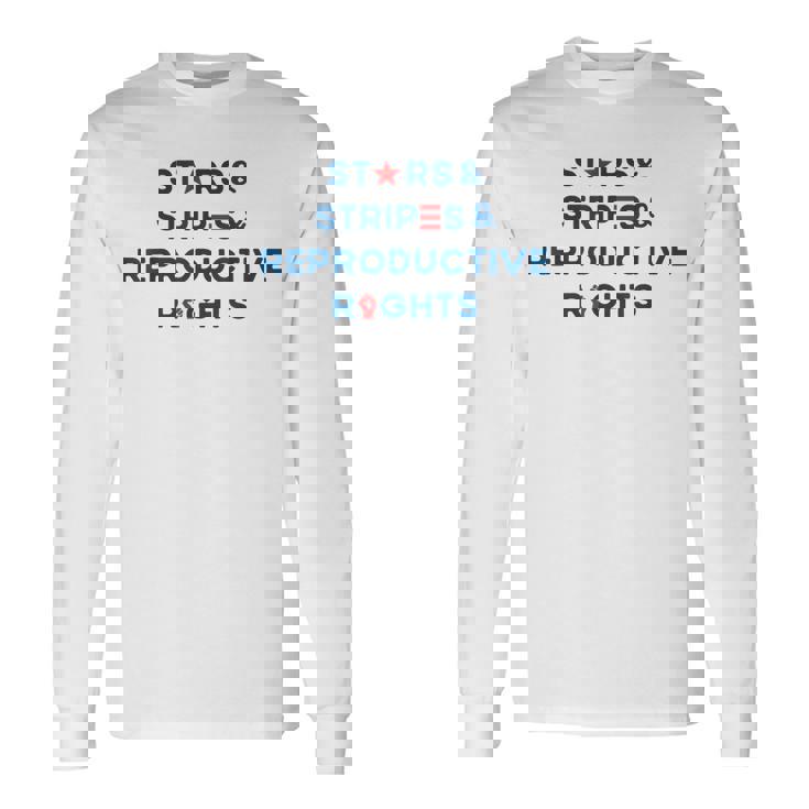 Stars Stripes Reproductive Rights 4Th Of July American Flag V3 Long Sleeve T-Shirt