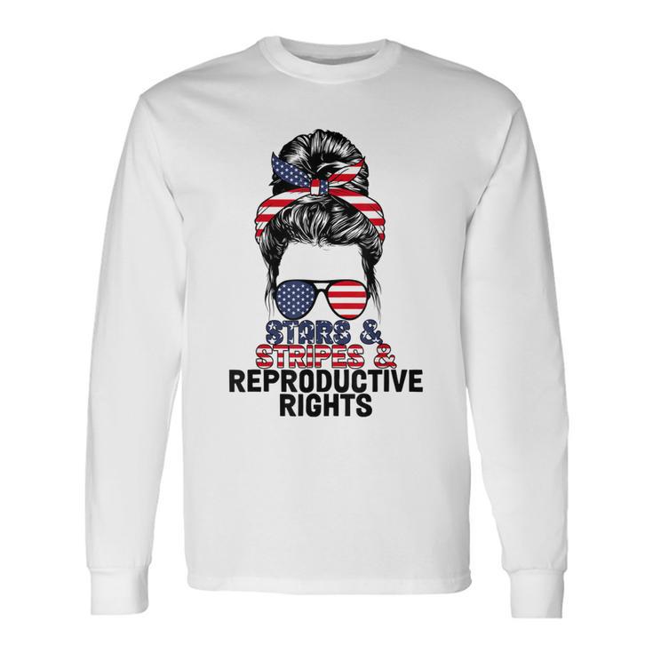 Stars Stripes Reproductive Rights Messy Bun 4Th Of July V4 Long Sleeve T-Shirt