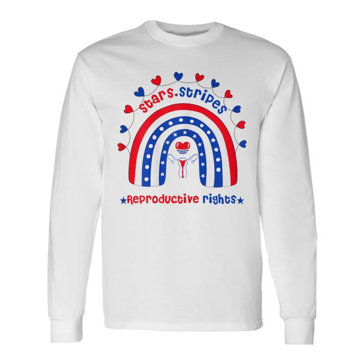 Stars Stripes Reproductive Rights Patriotic 4Th Of July Long Sleeve T-Shirt